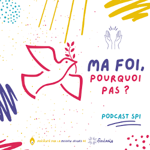 Podcast Spi Ma foi Pourquoi Pas